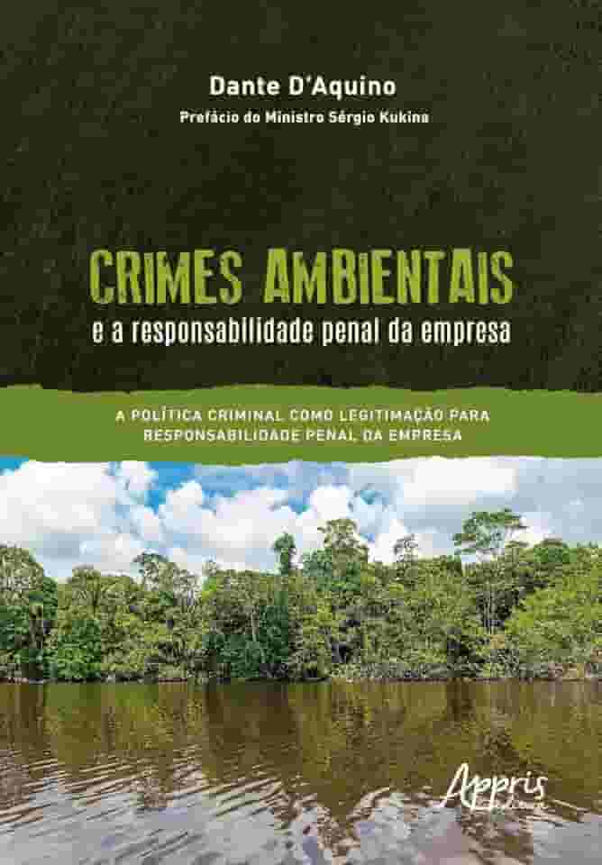 Crimes Ambientais e a Responsabilidade Penal da Empresa: A Política Criminal Como Legitimação Para Responsabilidade Penal da Empresa