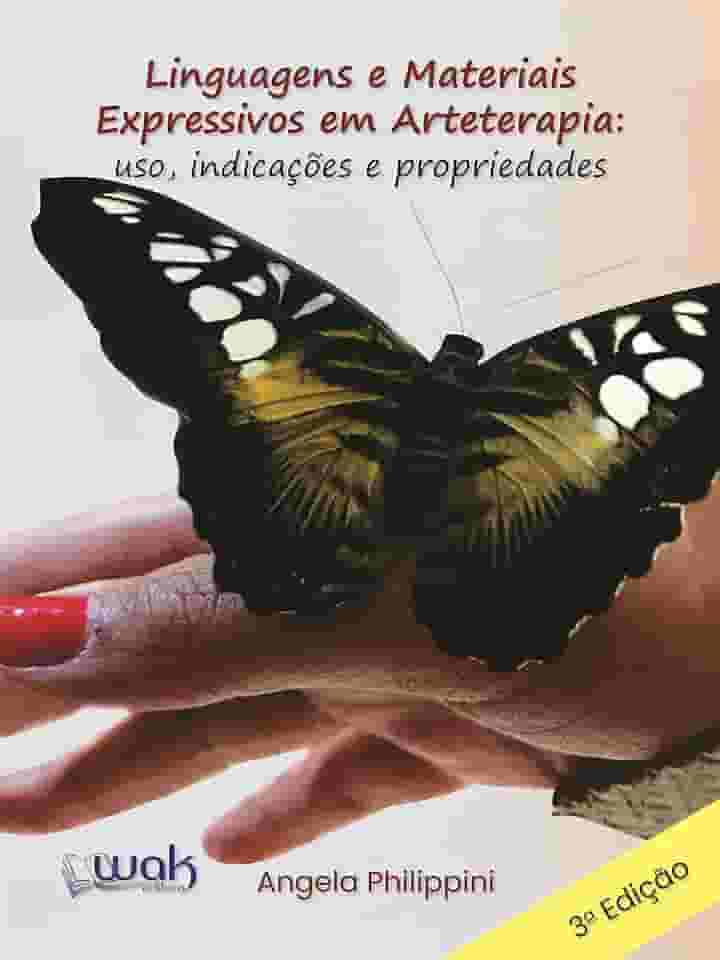 Linguagens e Materiais Expressivos em Arteterapia: Uso, Indicações e Propriedades