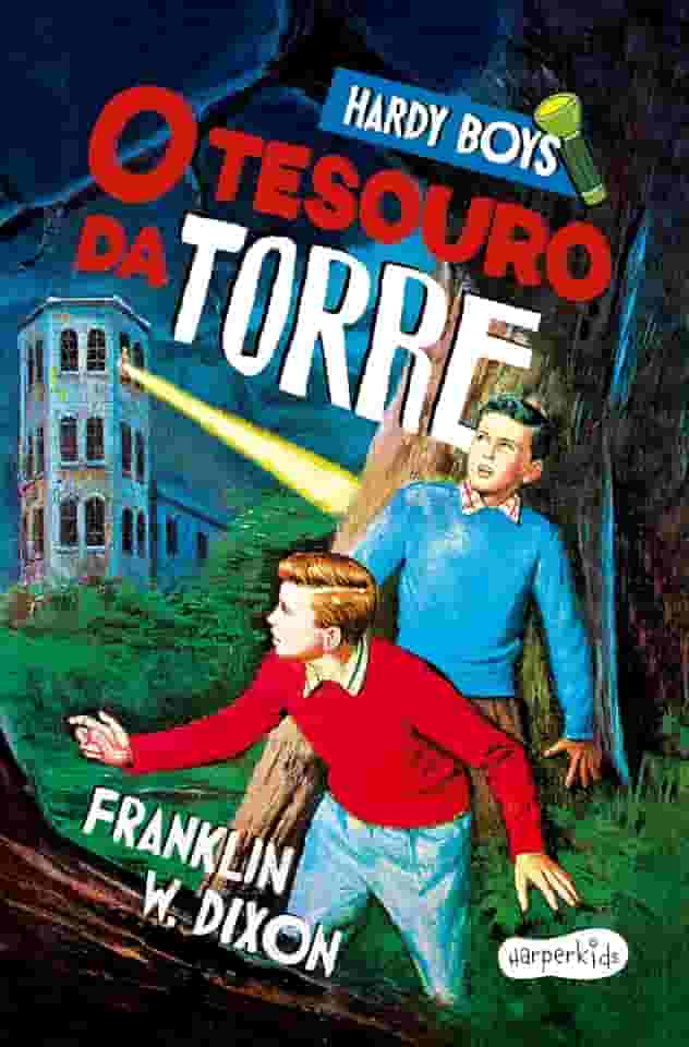 Hardy Boys: O tesouro da torre – Nova edição do clássico infantojuvenil de mistério protagonizado pelos célebres irmãos detetives Frank e Joe Hardy
