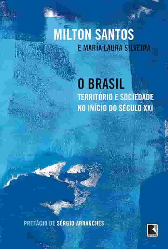 O Brasil: Território e sociedade no início do século XXI