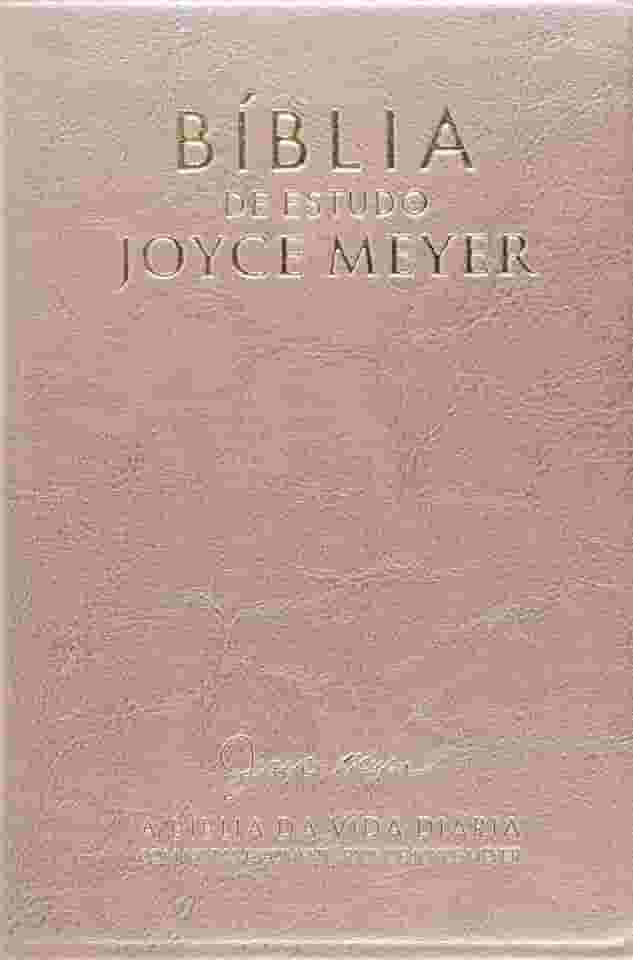 Bíblia de Estudo. A Bíblia da Vida Diária. Com Notas e Comentários de Joyce Meyer. Rosa