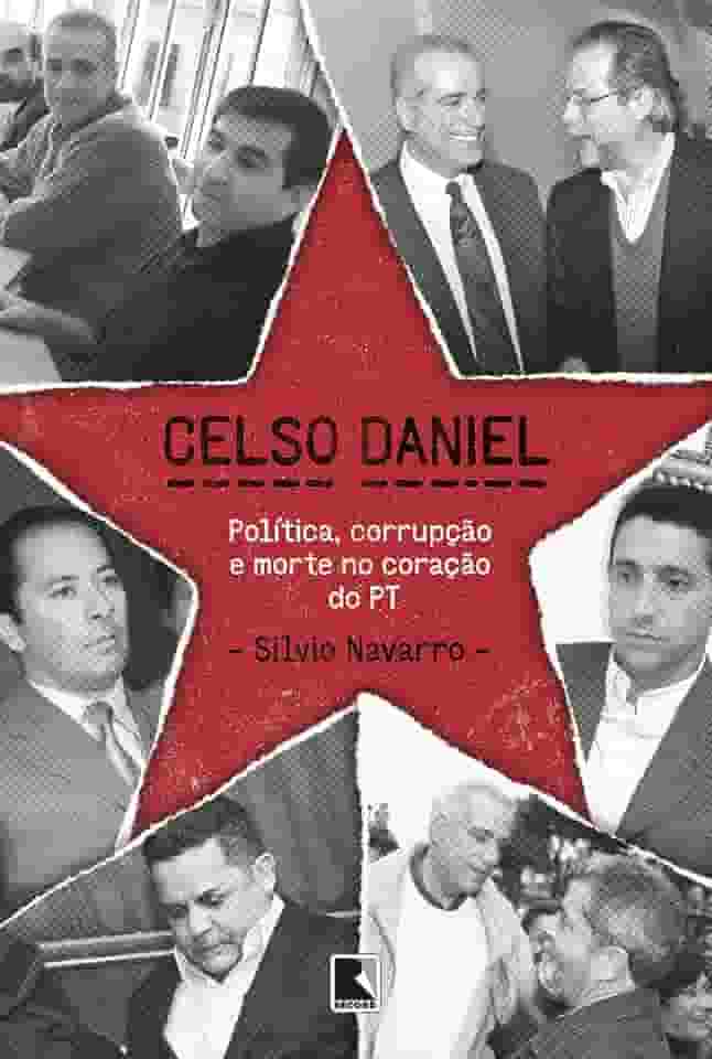 Celso Daniel: Política, corrupção e morte no coração do PT