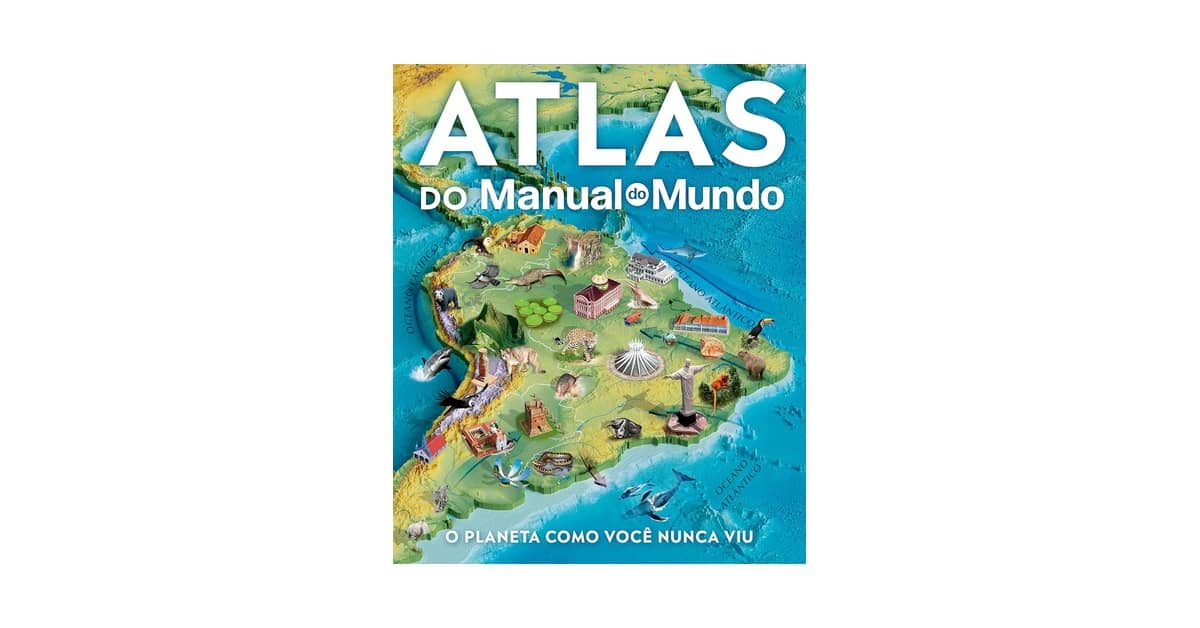 Melhor Atlas: Guia Definitivo para Explorar o Mundo