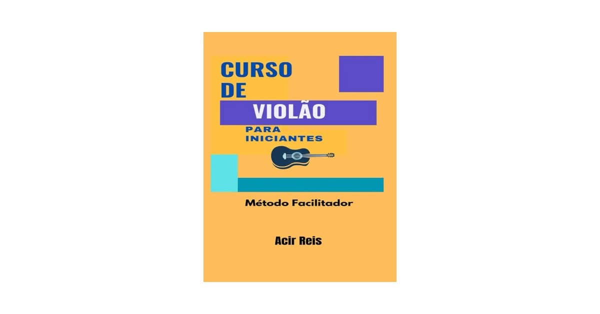 Melhor Curso de Guitarra para iniciantes: Domine o Instrumento