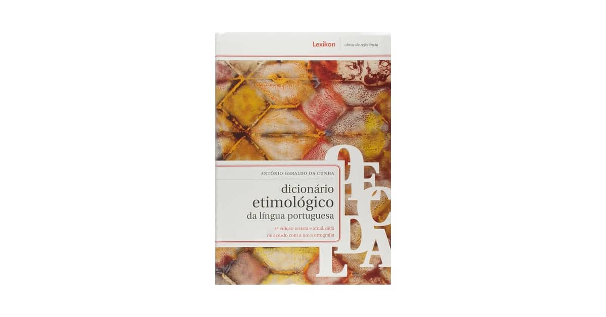 Melhor Dicionário Etimológico da Língua Portuguêsa: Encontre a Origem das Palavras