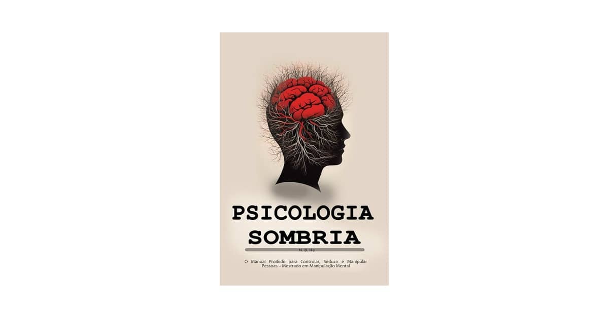 Melhor Livro de Psicologia Sombria: Domine Manipulação e Persuasão