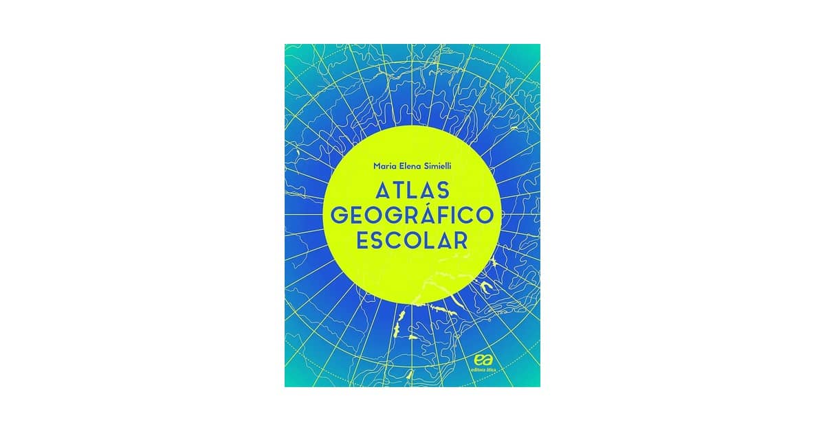 Qual o Melhor Atlas Geográfico Escolar: Guia Completo