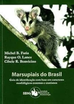 Marsupiais do Brasil: Guia de identificação com base em caracteres morfológicos externos e cranianos