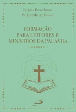 Formação Para Leitores e Ministros da Palavra - 3ª Edição