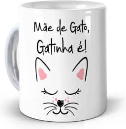 Caneca Mãe De Gato Gatinha É - Presente para o dia das Mães