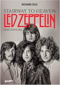 Stairway to Heaven: Led Zeppelin sem censura: 2