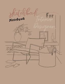 sketchbook notebook for interior designers: The Designer’s Organizer Book/size :8.5"X11" 120 pages sketchbook -notebook for designers Perfect For A Gift architect artist