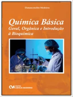 QUÍMICA BÁSICA - GERAL, ORGÂNICA E INTRODUÇÃO À BIOQUÍMICA