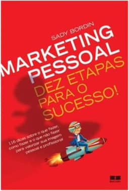 Marketing pessoal: Dez etapas para o sucesso!: Dez etapas para o sucesso!