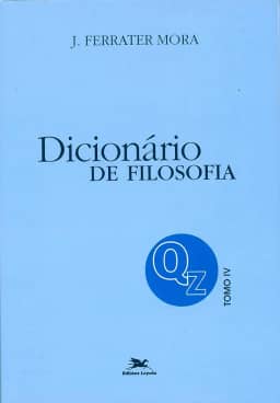 Dicionário de Filosofia - Tomo 4: Q-Z: Tomo 4: Verbetes iniciados em Q até iniciados em Z, inclusive