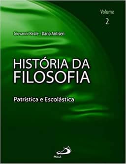 História da Filosofia - Volume 2 - Patrística e Escolástica: Patrística e Escolástica (Volume 2)