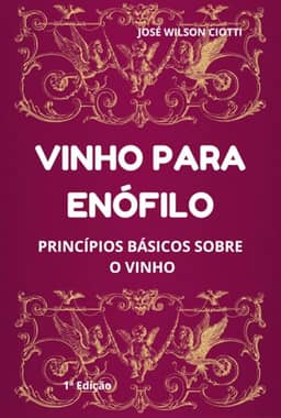 Clube de Autores, Livro VINHO PARA ENÓFILO - BASE PARA INICIAR NO MUNDO DO...