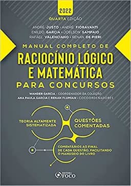 RACIOCÍNIO LÓGICO E MATEMÁTICA PARA CONCURSOS - MANUAL COMPLETO - 4ª ED - 2022