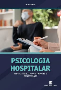 Psicologia Hospitalar: Um Guia Prático para Estudantes e Profissionais