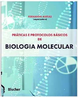 Práticas e Protocolos Básicos de Biologia Molecular