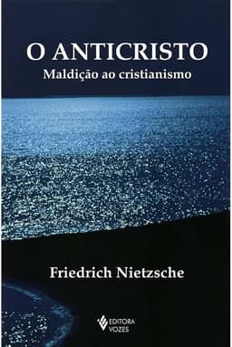 O Anticristo: Maldição ao Cristianismo