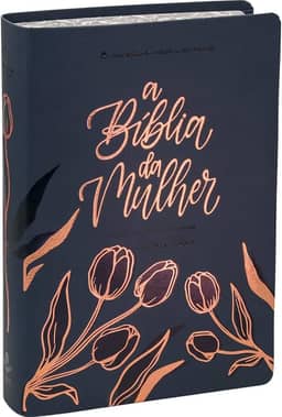 A Bíblia da Mulher NAA Nova Edição Tamanho portátil | SBB | Bíblia da Mulher - capa azul, tulipa - sem caixa: Nova Almeida Atualizada (NAA)