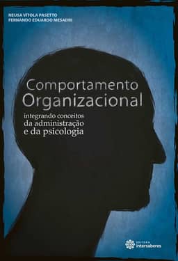 Comportamento organizacional:: integrando conceitos da administração e da psicologia