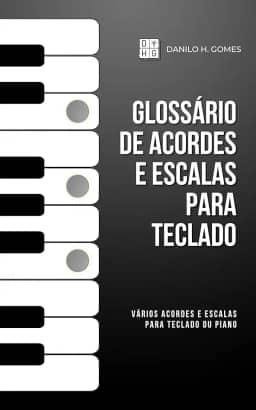 Glossário de Acordes e Escalas Para Teclado: Vários acordes e escalas para teclado ou piano | 3ª ed.