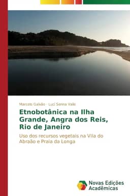 Etnobotânica na Ilha Grande, Angra dos Reis, Rio de Janeiro: Uso dos recursos vegetais na Vila do Abraão e Praia da Longa