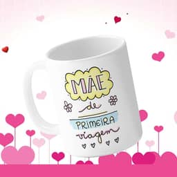 Caneca para Mãe de Primeira Viagem Personalizada