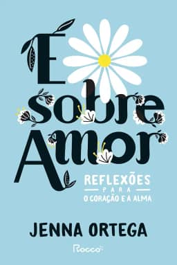 É sobre amor: Reflexões para o coração e a alma