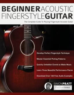 Beginner Acoustic Fingerstyle Guitar: The Complete Guide to Playing Fingerstyle Acoustic Guitar: 1