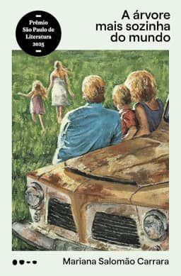 A árvore mais sozinha do mundo - Vencedor do Prêmio São Paulo de Literatura: Melhor romance do ano 2024
