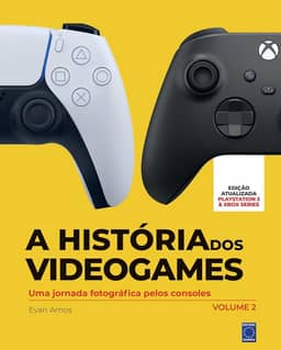 A História dos Videogames - Volume 2: uma Jornada Fotográfica Pelos Consoles