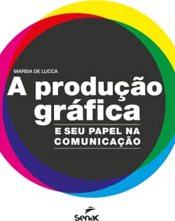 A produção gráfica: e seu papel na comunicação