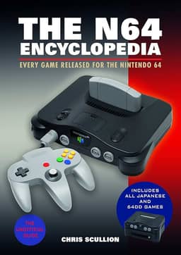 The N64 Encyclopedia: Every Game Released for the Nintendo 64