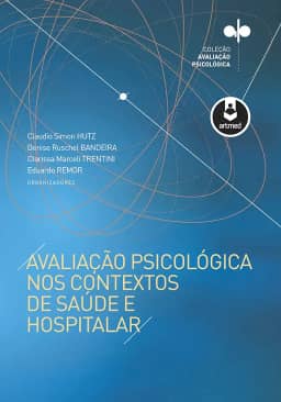 Avaliação Psicológica nos Contextos de Saúde e Hospitalar