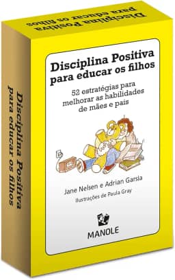 Disciplina positiva para educar os filhos: 52 estratégias para melhorar as habilidades de mães e pais