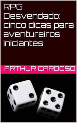 RPG Desvendado: cinco dicas para aventureiros iniciantes