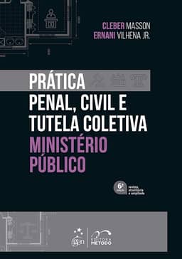 Prática Penal, Civil e Tutela Coletiva - Ministério Público - 6ª Edição 2022