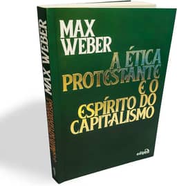 A ética protestante e o espírito do capitalismo