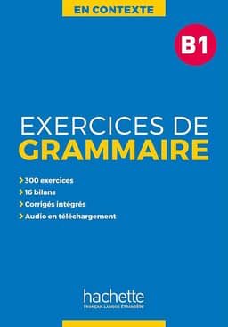En Contexte - Exercices de Grammaire B1 + Audio Mp3 + Corriges: excercises de grammaire B1: Vol. 1