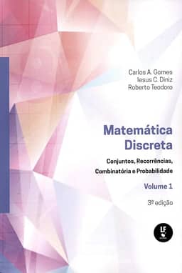 Matemática Discreta:: Conjuntos, Recorrências, Combinatória e Probabilidade - vol 1