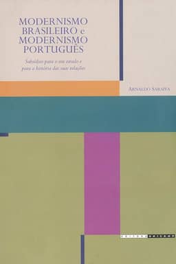 Modernismo brasileiro e modernismo português: Subsídios para o seu estudo e para a história das suas relações
