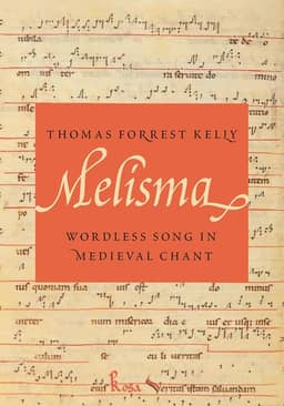 Melisma: Wordless Song in Medieval Chant (English Edition)