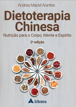 Dietoterapia Chinesa: Nutrição Para o Corpo, Mente e Espírito