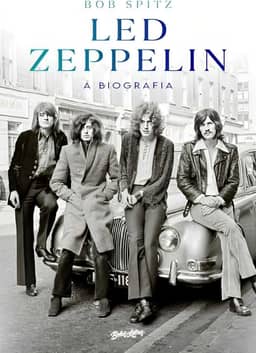 Led Zeppelin: A biografia