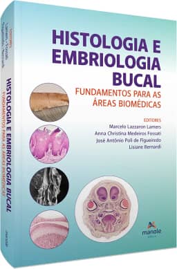 Histologia e Embriologia Bucal: Fundamentos para as áreas biomédicas