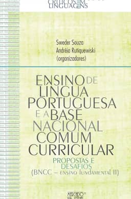 Ensino de Língua Portuguesa e Base Nacional Comum Curricular: Propostas e Desafios (BNCC ­– Ensino Fundamental II)