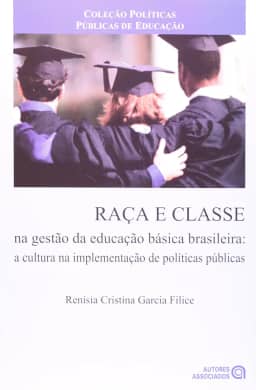 Raça e Classe na Gestão da Educação Básica Brasileira: a Cultura na Implementação de Políticas Públicas